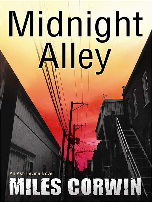 Title details for Midnight Alley by Miles Corwin - Available